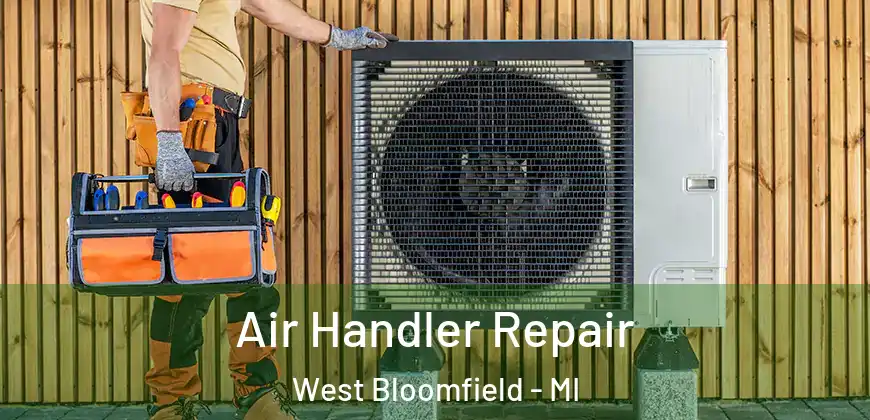 Air Handler Repair West Bloomfield - MI