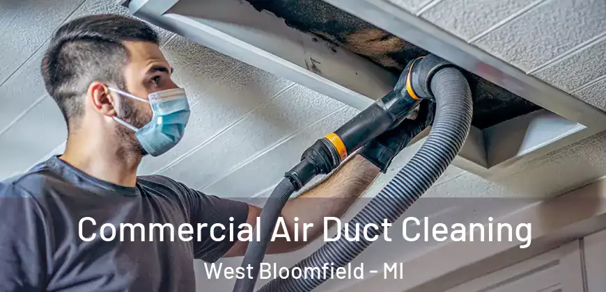Commercial Air Duct Cleaning West Bloomfield - MI